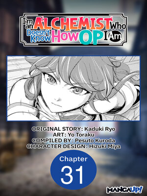 cover image of I'm an Alchemist Who Doesn't Know How OP I Am, Chapter 31